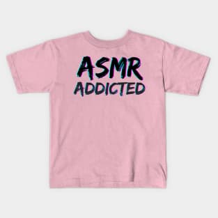 ASMR - Addicted Kids T-Shirt